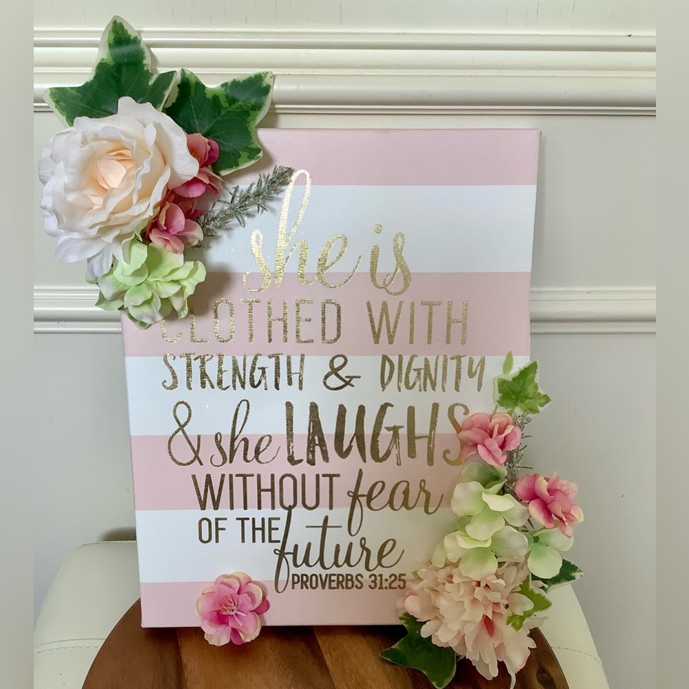 She is Clothed with Strength and Dignity - Proverbs - Floral canvas wall piece